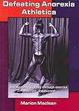 Image de DEFEATING ANOREXIA ATHLETICA - One Woman's Journey through Exercise Addiction and Beyond