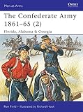 The Confederate Army 1861-65, Vol. 2: Florida, Alabama & Georgia (Men-at-Arms) by Ron Field, Richard Hook