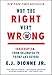 Why the Right Went Wrong: Conservatism--From Goldwater to Trump and Beyond