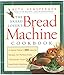 The Bread Lover's Bread Machine Cookbook: A Master Baker's 300 Favorite Recipes for Perfect-Every-Ti by Beth Hensperger