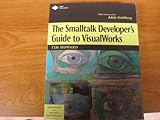 The Smalltalk Developer's Guide to VisualWorks with Diskette, Howard, Tim, 1884842119