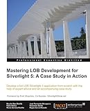 Mastering LOB Development for Silverlight 5: A Case Study in Action