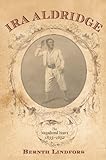 Ira Aldridge: The Vagabond Years, 1833-1852 (Rochester Studies in African History and the Diaspora) by 