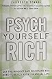 Psych Yourself Rich: Get the Mindset and Discipline You Need to Build Your Financial Life (paperback)