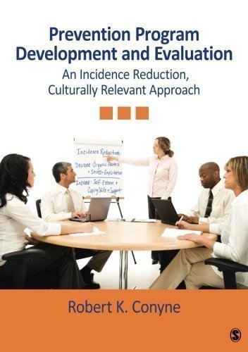 By Dr. Robert K. Conyne: Prevention Program Development and Evaluation: An Incidence Reduction, Culturally Relevant Approach at Amazon