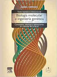 Texto ilustrado e interactivo de biología molecular e ingeniería genética + acceso online: Conceptos, técnicas y aplicaciones en ciencias de la salud