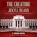 The Creature from Jekyll Island: A Second Look at the Federal Reserve Audiobook by G. Edward Griffin Narrated by Mark Bramhall