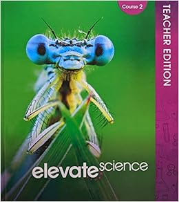 Elevate Science Course 2 Grade 7 Course 2 Teacher Edition