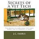 Secrets of a Vet Tech: The Guide to Low Cost Pet Care when the Cupboard is Bare