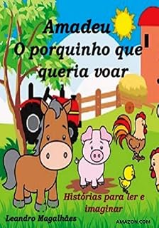 Livro Amadeu o porquinho que queria voar: histórias para ler e imaginar (histórias infantis)