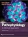 Pathophysiology: A Clinical Approach
