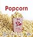 Popcorn (First Step Nonfiction ― Changing Forms)