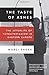 The Taste of Ashes: The Afterlife of Totalitarianism in Eastern Europe