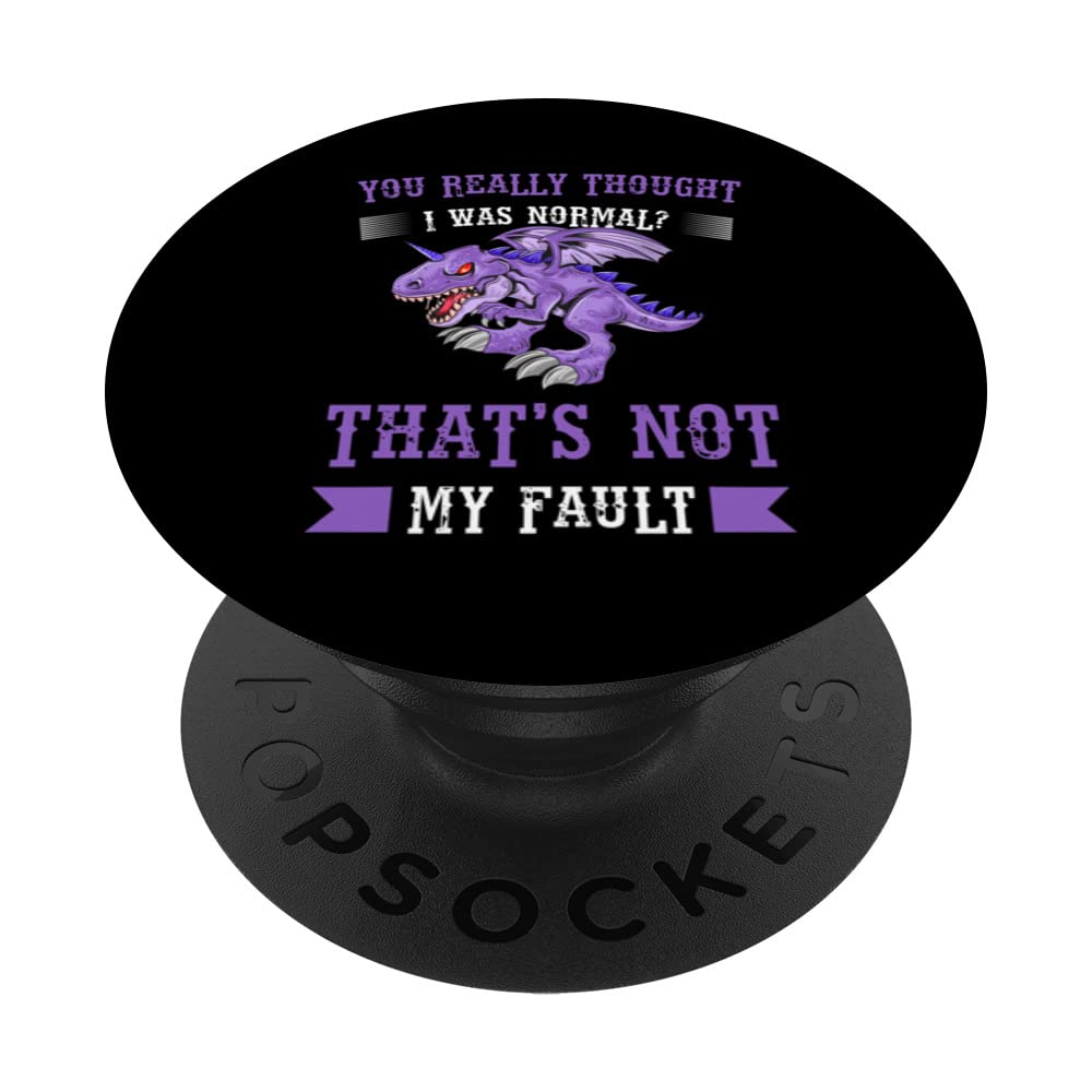 you really thought I was normal? dragons mythical creature PopSockets Swappable PopGrip