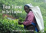Tea Time in Sri Lanka: Photos from the Dambatenne Tea Garden, Lipton's Seat and a Ceylon Tea Factory by 
