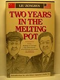 Two Years in the Melting Pot : China Books and Periodicals, Zongren, Liu, 0835113701