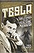 Tesla: The Life and Times of an Electric Messiah (Volume 7) (Oxford People, 7)