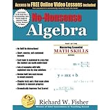 No-Nonsense Algebra: Part of the Mastering Essential Math Skills Series