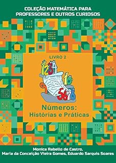 Livro Coleção Matemática para Professores e Outros Curiosos: Números: Histórias e Práticas