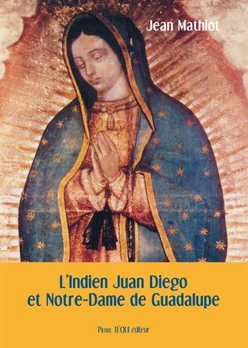 L'indien Juan Diego et Notre-Dame de Guadalupe by Jean Mathiot