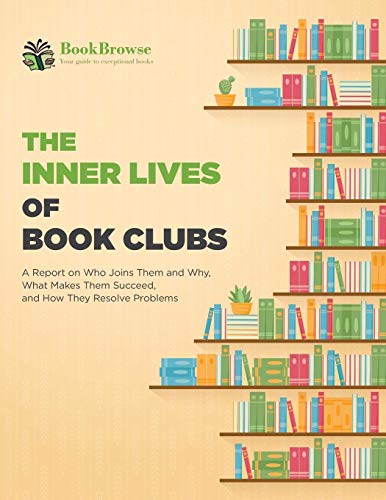 !Best The Inner Lives of Book Clubs: A Report on Who Joins Them and Why, What Makes Them Succeed, and How EPUB