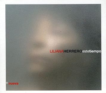 Este Tiempo Liliana Herrero Luis Alberto Spinetta Ramon Ayala Ruben Rada Lisandro Aristimuno Jorge Marziali Eduardo Pitufo Lombardo Carlos Aguirre Diego Schissi Fernando Cabrera Guillermo Klein Hugo Fattoruso Jaime Roos Juan