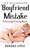 The Billionaire Boyfriend Mistake: A Kavanagh Family Novel