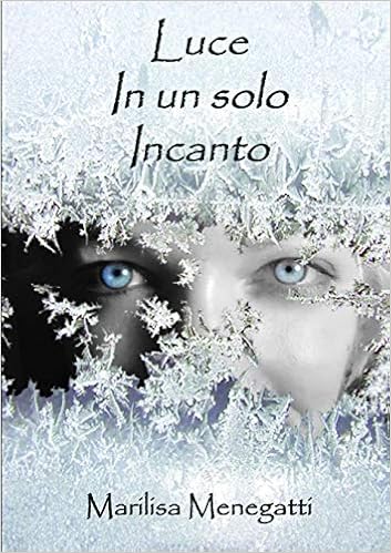 Marilisa Menegatti - Triade di Luce 02. Luce in un solo Incanto (2015)