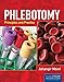Phlebotomy: Principles and Practice: Includes Online Access Code for Companion Website