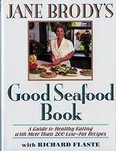 Jane Brody's Good Seafood Book : A Guide to Healthy Eating with More Than 200 Low-Fat Recipes