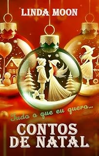 Livro Tudo o que eu quero... Contos de Natal: Magia, Amor e Milagres