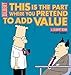 This Is the Part Where You Pretend to Add Value: A Dilbert Book (Volume 31)