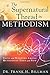 The Supernatural Thread in Methodism: Signs and Wonders Among Methodists Then and Now