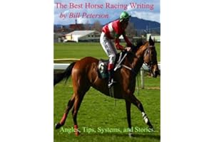 The Best Horse Racing Writing of Bill Peterson