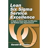 Lean Six Sigma Service Excellence: A Guide to Green Belt Certification and Bottom Line Improvement