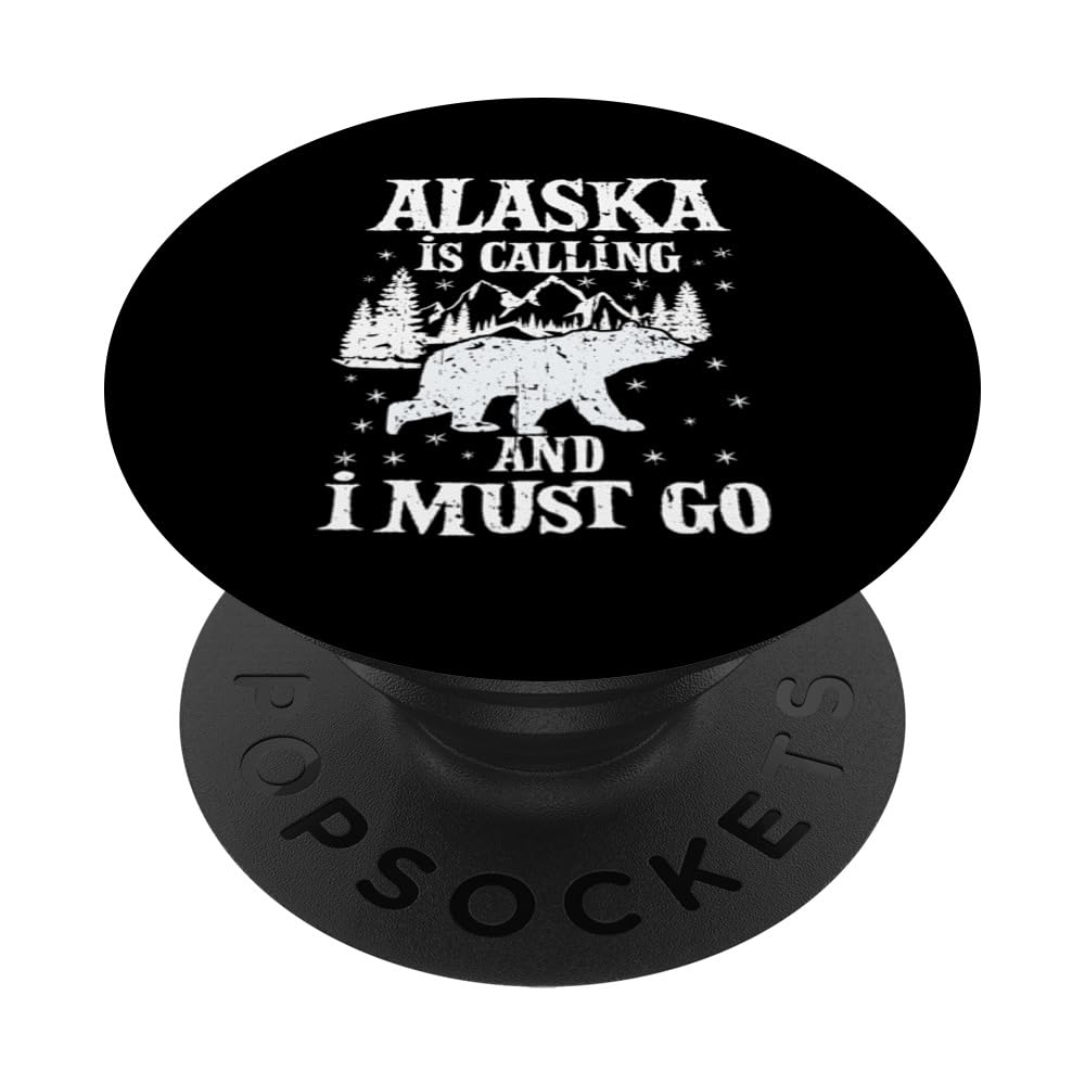 Alaska Is Calling And I Must Go Outdoor Mountains Hiking PopSockets Swappable PopGrip