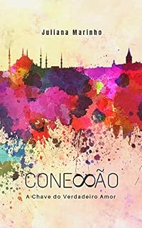Livro Conexão: A Chave do Verdadeiro Amor