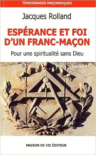 Amazon Fr Esperance Et Foi D Un Franc Macon Pour Une Spiritualite Sans Dieu Rolland Jacques Livres
