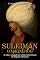 Livro Suleiman, o Magnífico:A vida e o legado do sultão mais famoso do Império Otomano
