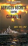 Services secrets contre cuirassés. Brest 1940-1942 by
