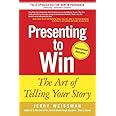 Presenting to Win: The Art of Telling Your Story