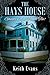 The Hays House: Ghosts Are People Too! by