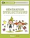 Génération dyslecteurs : Bien comprendre la dyslexie pour mieux aider les dyslexiques by