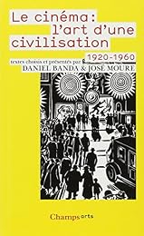 Le  cinéma, l'art d'une civilisation