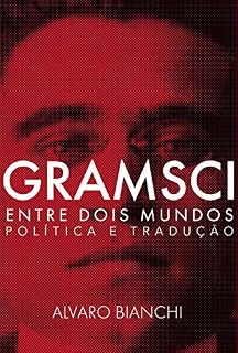 Livro Gramsci entre dois mundos: Política e tradução