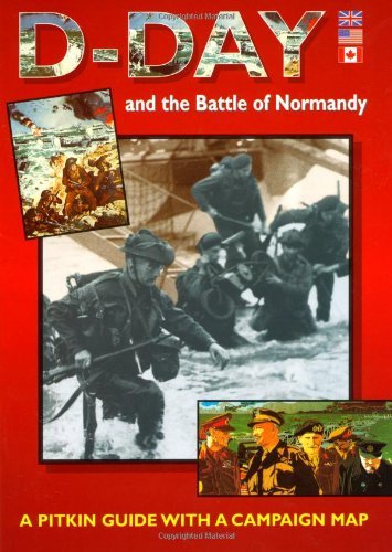 D-Day and the Battle of Normandy 1944 (Pitkin Guides)