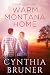 Warm Montana Home (A Moose Hollow Novel Book 1) by Cynthia Bruner