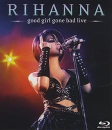 Rihanna - Good Girl Gone Bad - Live