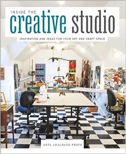 Inside The Creative Studio: Inspiration And Ideas For Your Art And Craft Space (9781596683983)