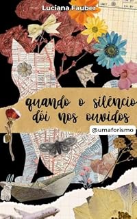 Livro Quando o silêncio dói nos ouvidos